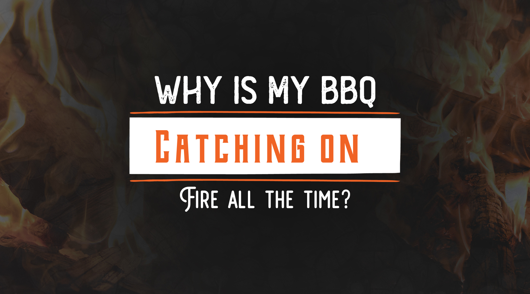 Why is My BBQ Igniting All the Time?