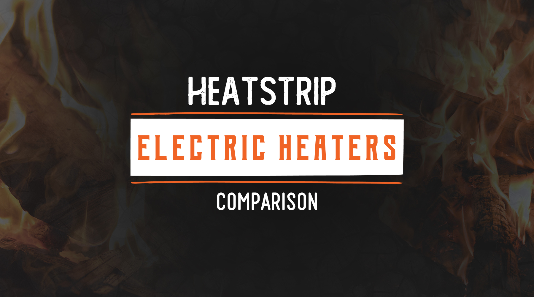 Heatstrip Heater Comparison