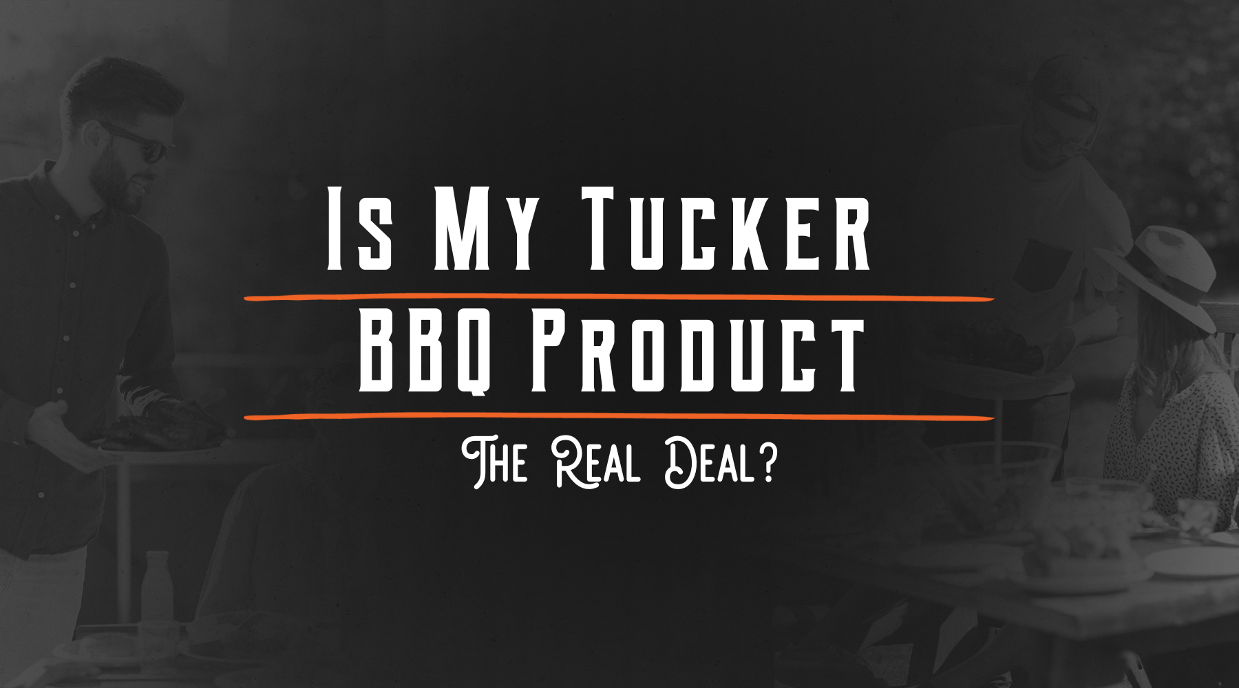 How do you know that your Tucker BBQ is the real deal?