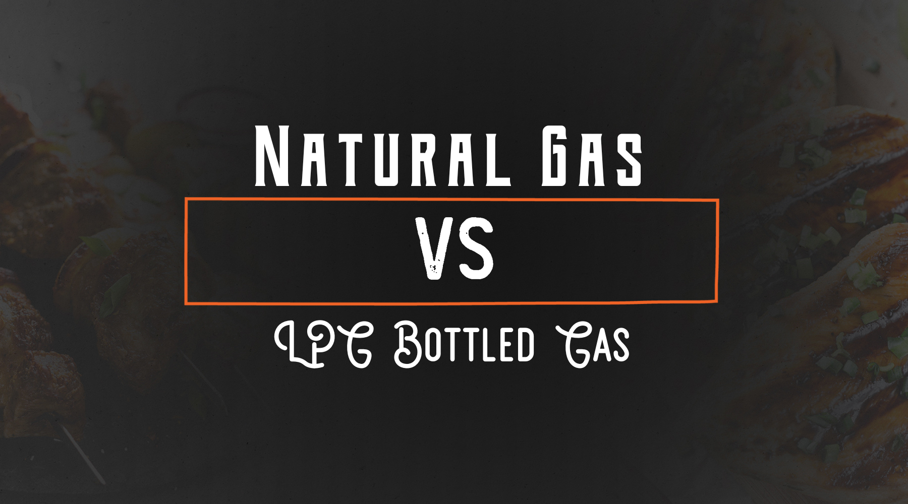Natural Gas vs LPG Gas: Which is Best for Your Outdoor Entertaining Area?