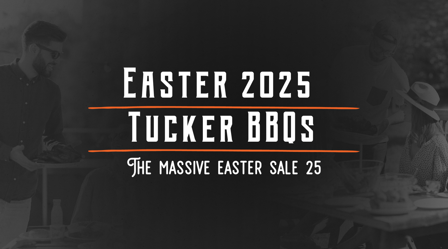Tucker Barbecues Easter Sale 2025
