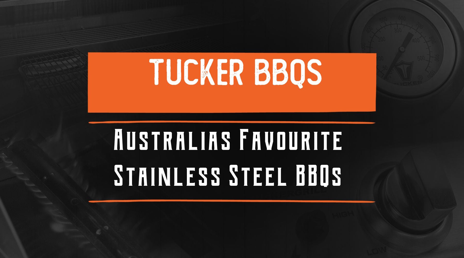 Tucker BBQs Australia's Favourite Stainless Steel BBQs